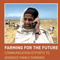 Farming for the future: Communication efforts to advance family farming (Anglais)