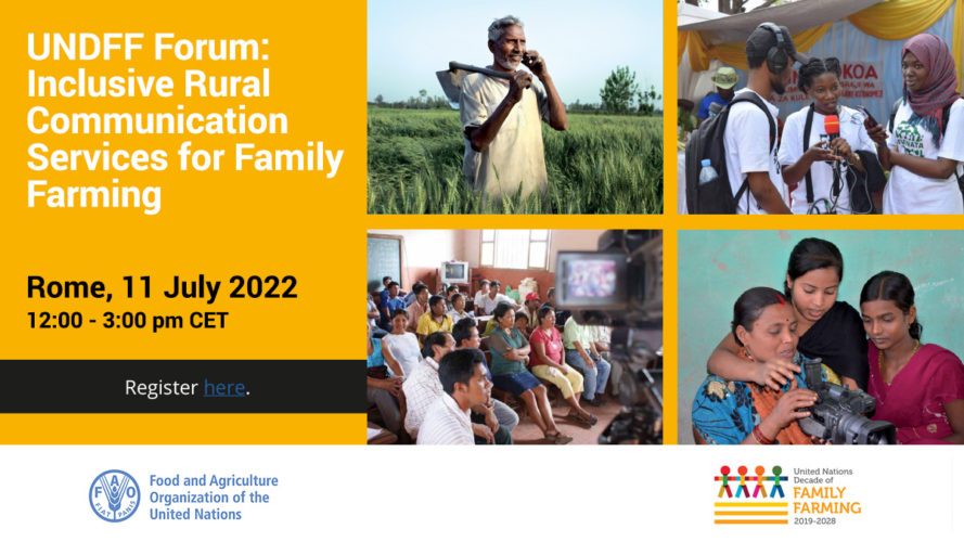 SAVE THE DATE! 11 July 2022 – UNDFF Forum on Inclusive Rural Communication Services for Family Farming