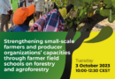 Réservez la date : Renforcement des capacités des petits agriculteurs et des organisations de producteurs par le biais des écoles de terrain pour l’agriculture forestière et agroforestière