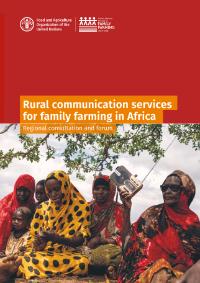 Rural communication services for family farming in Africa: Regional consultation and forum